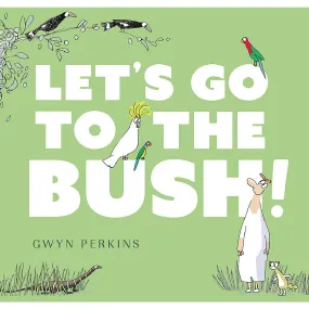 Lets Go to the Bush